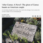 Screencapture for this review of AFTER CAMUS finds the book “A strange, well-written novel with complex, odd characters who pop off the pages into the reader’s imagination.”